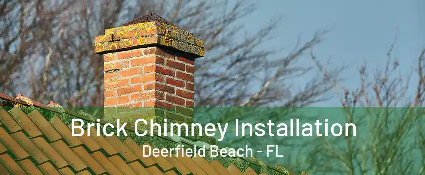 Brick Chimney Installation Deerfield Beach - FL