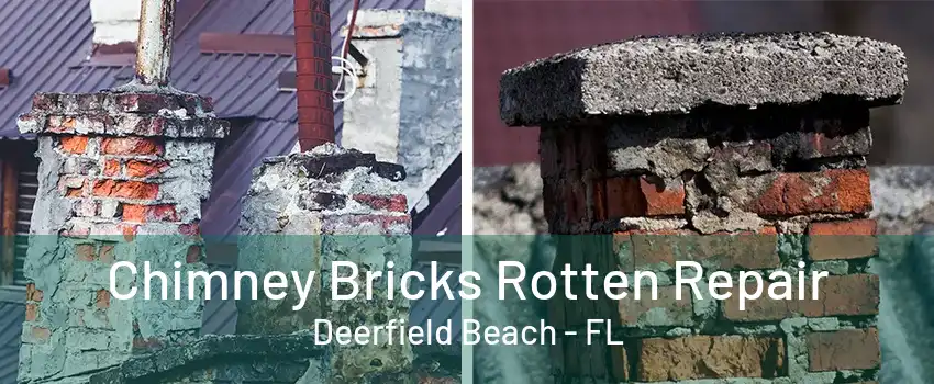 Chimney Bricks Rotten Repair Deerfield Beach - FL