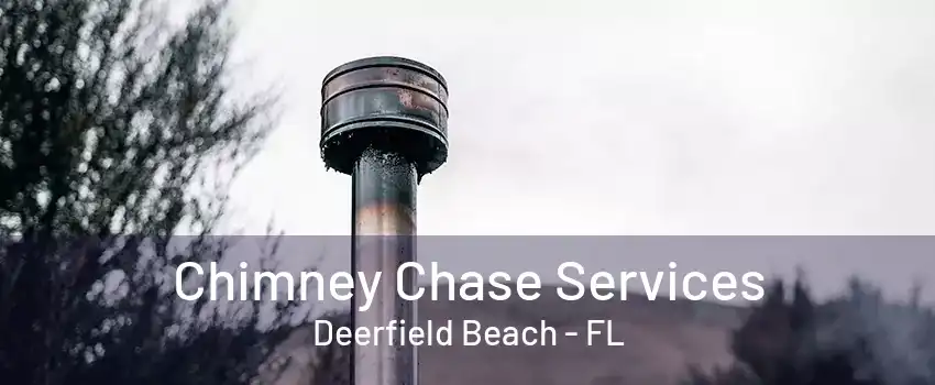 Chimney Chase Services Deerfield Beach - FL