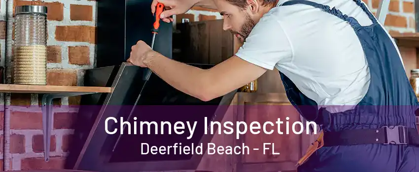 Chimney Inspection Deerfield Beach - FL