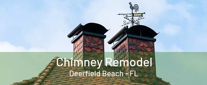 Chimney Remodel Deerfield Beach - FL