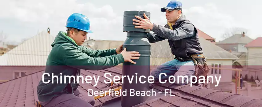 Chimney Service Company Deerfield Beach - FL