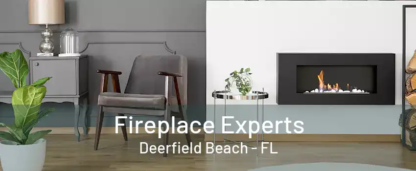 Fireplace Experts Deerfield Beach - FL