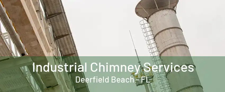 Industrial Chimney Services Deerfield Beach - FL