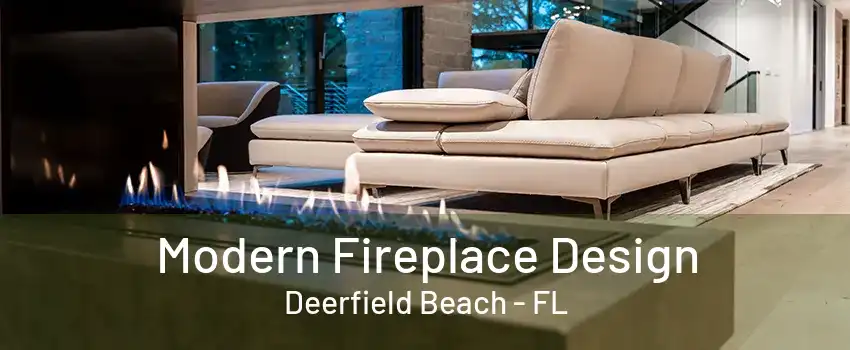 Modern Fireplace Design Deerfield Beach - FL