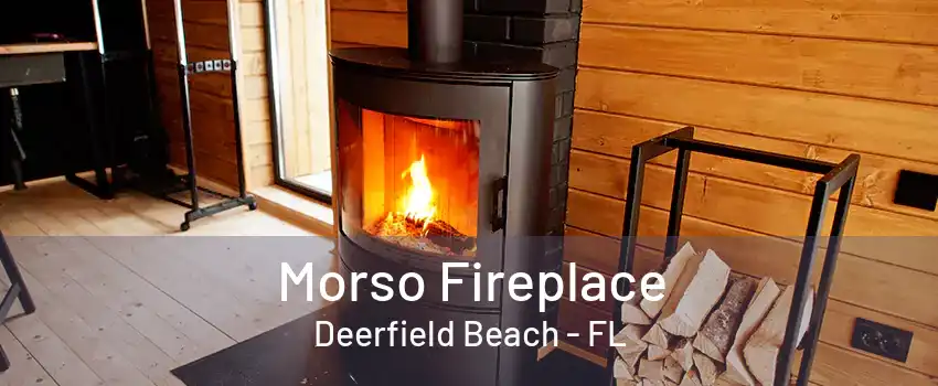 Morso Fireplace Deerfield Beach - FL