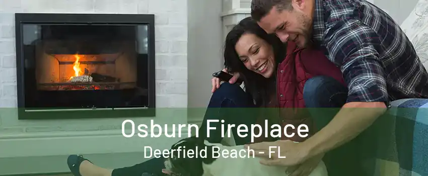 Osburn Fireplace Deerfield Beach - FL