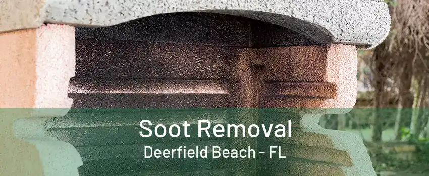 Soot Removal Deerfield Beach - FL